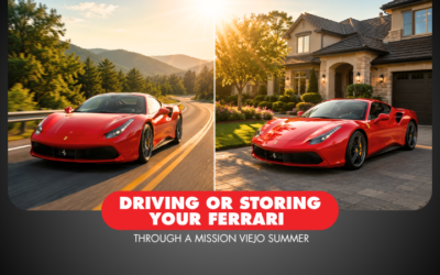 Driving or Storing Your Ferrari Through a Mission Viejo Summer